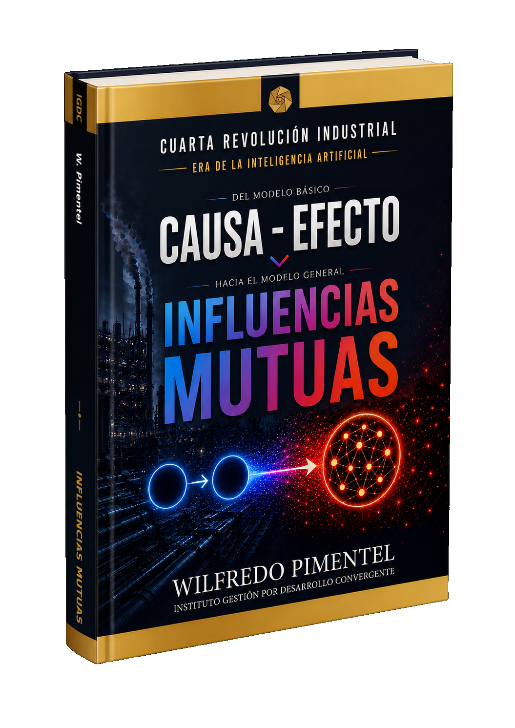 Portada del libro Influencias Mutuas: Modelo de Análisis en la Cuarta Revolución Industrial, de Wilfredo Elías Pimentel Serrano. IGDC, 2026.